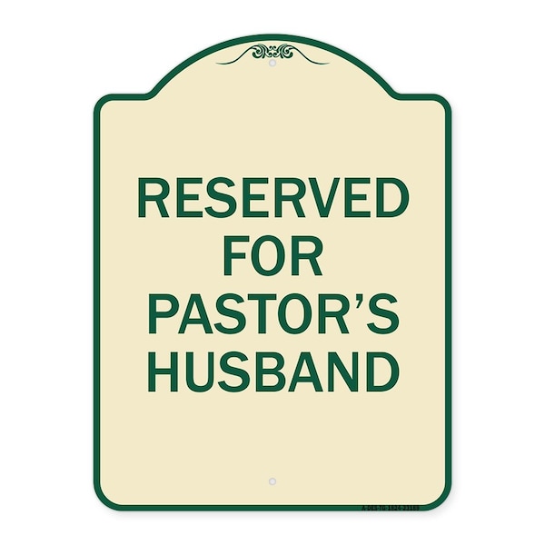 Reserved for Pastors Husband Heavy-Gauge Aluminum Architectural Sign, 24" x 18", TG-1824-23189